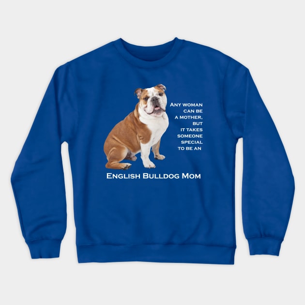 Bulldog Mom Crewneck Sweatshirt by You Had Me At Woof